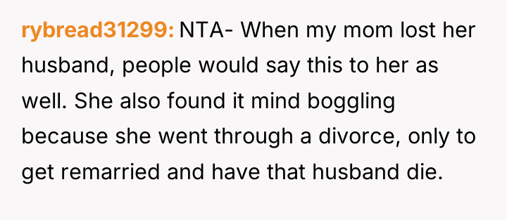 rybread31299 NTA- When my mom lost her husband, people would...