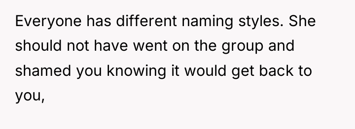 Everyone has different naming styles. She should not have went...