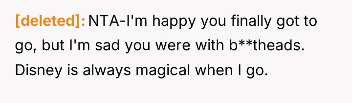 [deleted] NTA-I'm happy you finally got to go, but I'm...