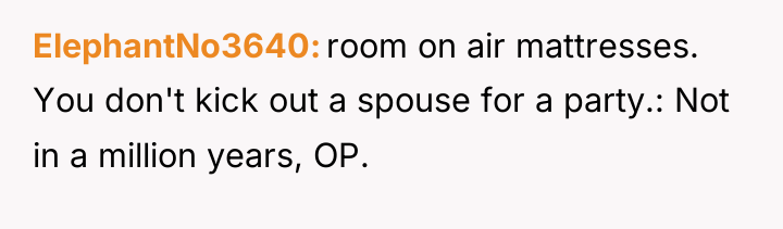 ElephantNo3640 room on air mattresses. You don't kick out a...