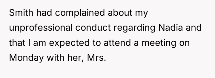 Smith had complained about my unprofessional conduct regarding Nadia and...