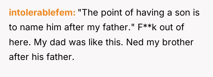 intolerablefem "The point of having a son is to name...