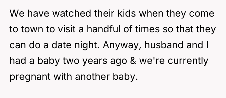 We have watched their kids when they come to town...