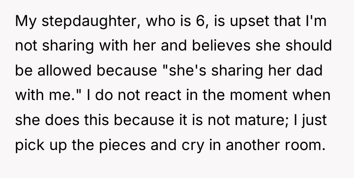 My stepdaughter, who is 6, is upset that I'm not...