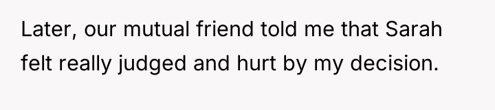 Later, our mutual friend told me that Sarah felt really...
