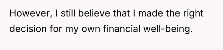 However, I still believe that I made the right decision...