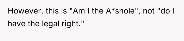 However, this is "Am I the A*shole", not "do I...