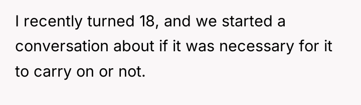 I recently turned 18, and we started a conversation about...