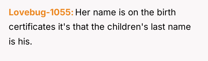Lovebug-1055 Her name is on the birth certificates it's that...