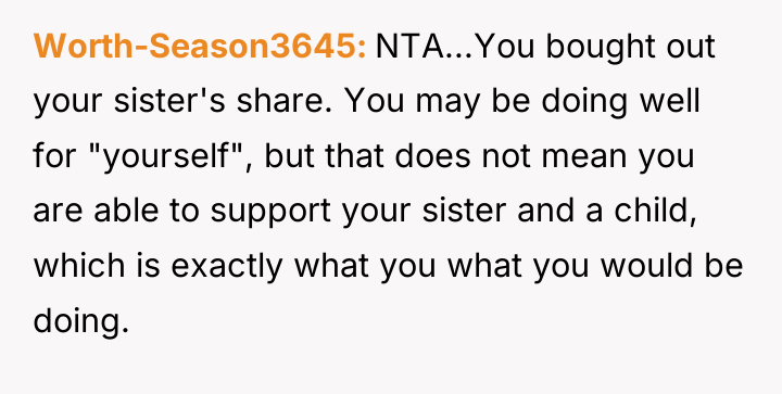 Worth-Season3645 NTA...You bought out your sister's share. You may be...