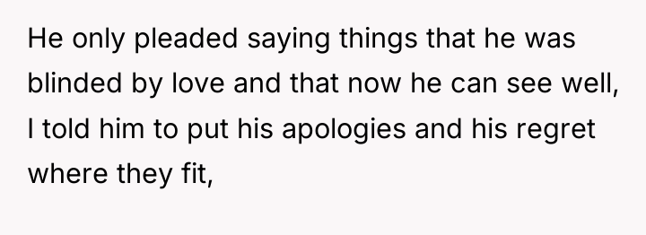 He only pleaded saying things that he was blinded by...