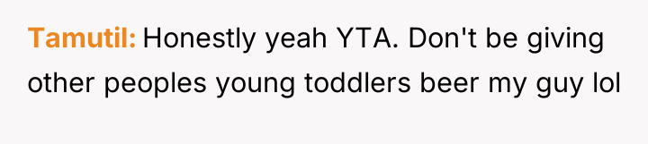 Tamutil Honestly yeah YTA. Don't be giving other peoples young...