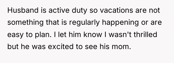 Husband is active duty so vacations are not something that...