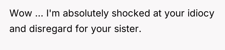 Wow ... I'm absolutely shocked at your idiocy and disregard...