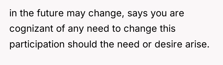 in the future may change, says you are cognizant of...