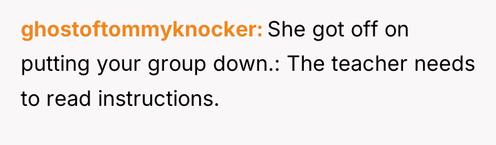 ghostoftommyknocker She got off on putting your group down.: The...
