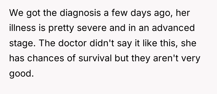 We got the diagnosis a few days ago, her illness...