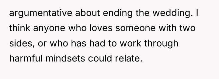 argumentative about ending the wedding. I think anyone who loves...