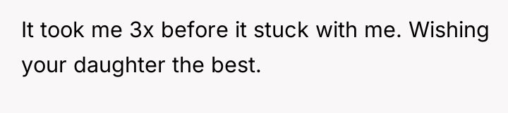 It took me 3x before it stuck with me. Wishing...