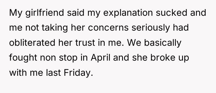 My girlfriend said my explanation sucked and me not taking...