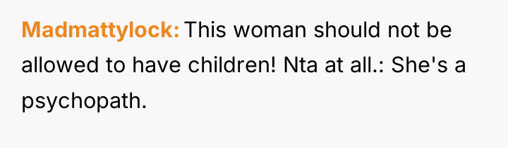 Madmattylock This woman should not be allowed to have children!...