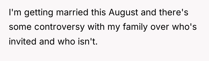 I'm getting married this August and there's some controversy with...