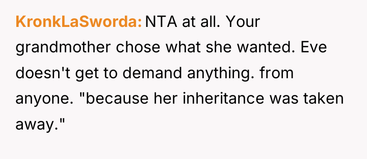 KronkLaSworda NTA at all. Your grandmother chose what she wanted....