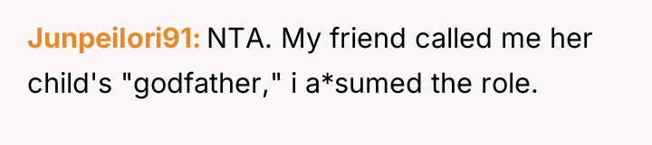 JunpeiIori91 NTA. My friend called me her child's "godfather," i...