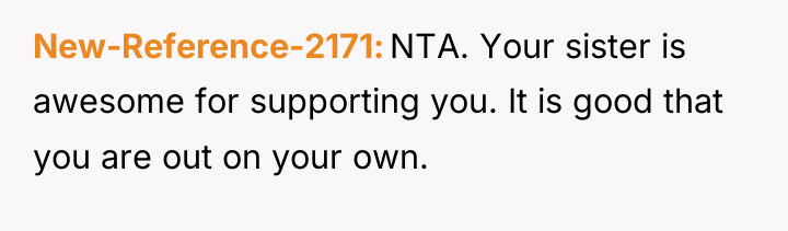 New-Reference-2171 NTA. Your sister is awesome for supporting you. It...