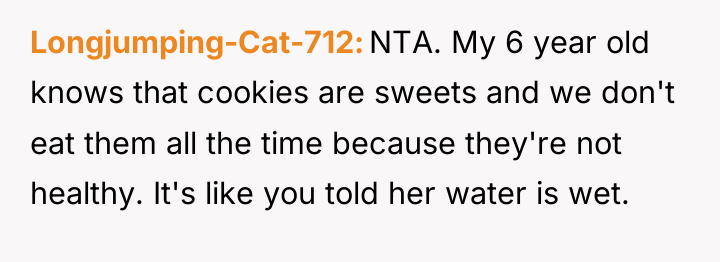 Longjumping-Cat-712 NTA. My 6 year old knows that cookies are...