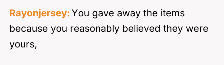 Rayonjersey You gave away the items because you reasonably believed...