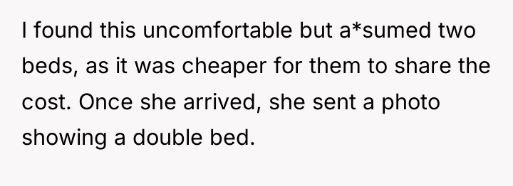 I found this uncomfortable but a*sumed two beds, as it...