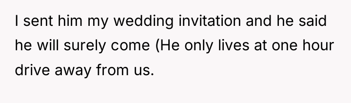I sent him my wedding invitation and he said he...