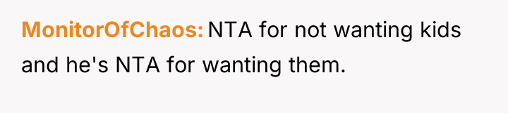 MonitorOfChaos NTA for not wanting kids and he's NTA for...