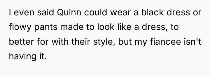 I even said Quinn could wear a black dress or...