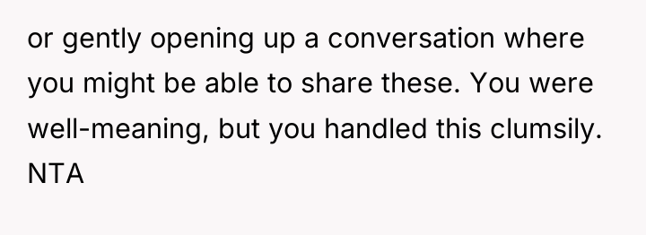 or gently opening up a conversation where you might be...