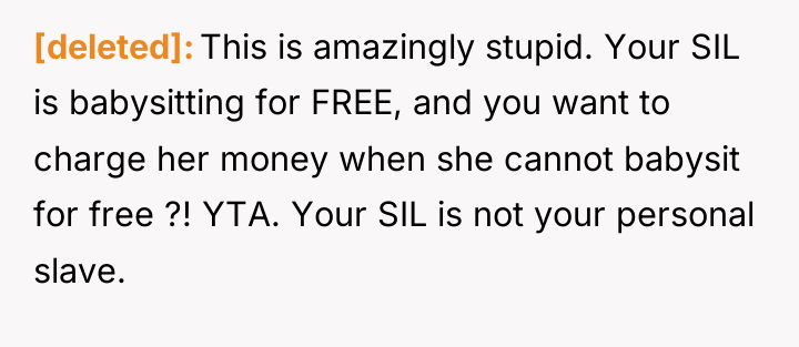 [deleted] This is amazingly stupid. Your SIL is babysitting for...