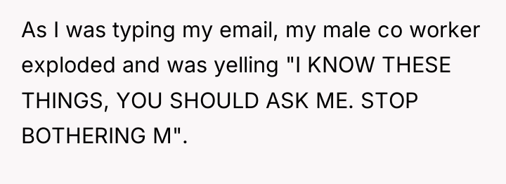 As I was typing my email, my male co worker...