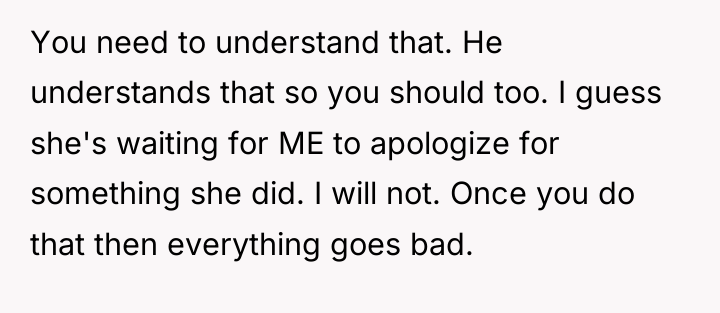 You need to understand that. He understands that so you...