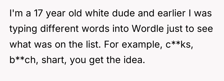 I'm a 17 year old white dude and earlier I...