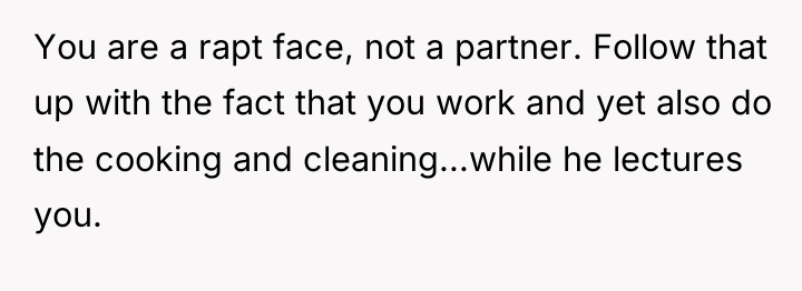You are a rapt face, not a partner. Follow that...