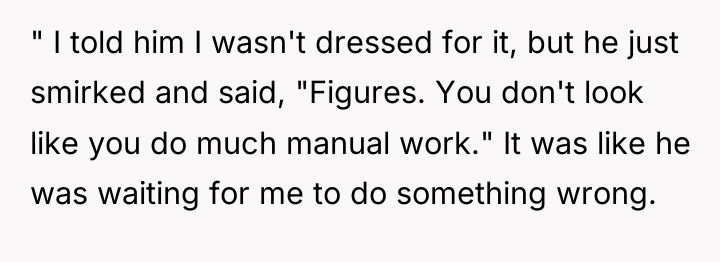 " I told him I wasn't dressed for it, but...