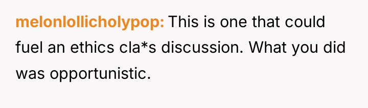 melonlollicholypop This is one that could fuel an ethics cla*s...