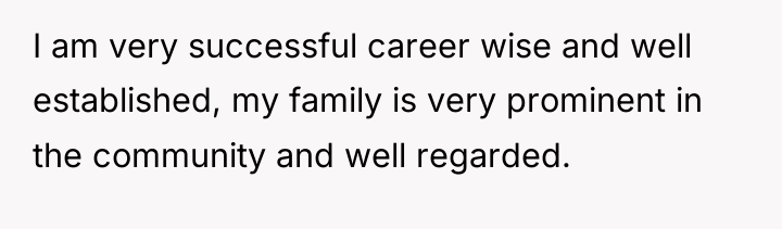 I am very successful career wise and well established, my...