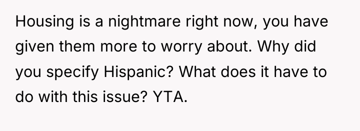 Housing is a nightmare right now, you have given them...