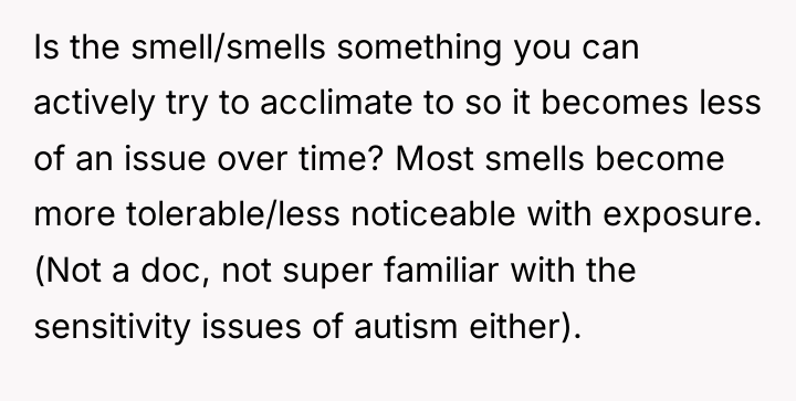 Is the smell/smells something you can actively try to acclimate...