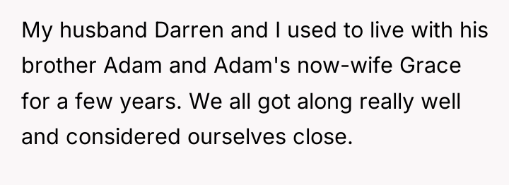 My husband Darren and I used to live with his...