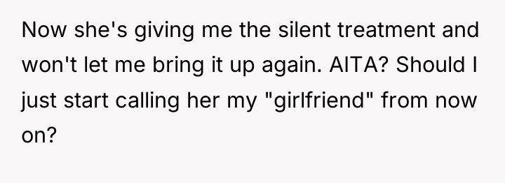 Now she's giving me the silent treatment and won't let...