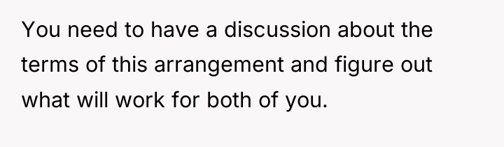 You need to have a discussion about the terms of...