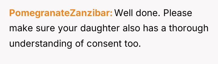PomegranateZanzibar Well done. Please make sure your daughter also has...